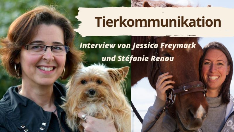 Interview Stéfanie Renou und Jessica Freymark über Tierkommunikation