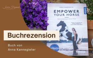 Buchrezension von Empower your horse - Stärke die Bindung zu deinem Pferd von Anna Kannegieter