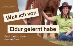 Vorschaubild mit Jessica und ihrem Islandpferd Eldur. Darauf der Titel Was ich von Eldur gelernt habe: Erst Innen, dann das Außen